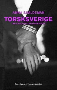 Bild på Torsksverige : om sexslaveri i välfärdsstaten