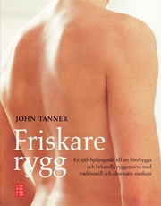 Bild på Friskare rygg : en självhjälpsguide till att förebygga och behandla ryggsmärta med traditionell och alternativ medicin
