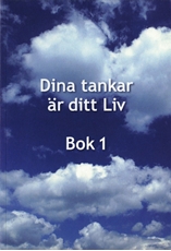 Bild på Dina tankar är ditt Liv : bok 1