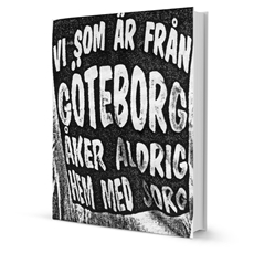 Bild på Vi som är från Göteborg åker aldrig hem med sorg