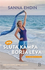 Bild på Nya Sluta kämpa - börja leva : med Happy Heart-metoden