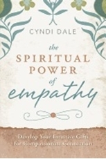 Bild på Spiritual power of empathy - develop your intuitive gifts for compassionate