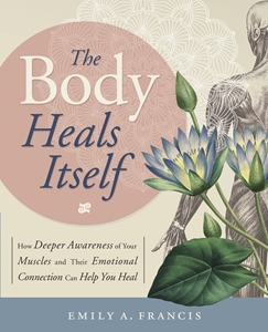Bild på Body heals itself - how deeper awareness of your muscles and their emotiona