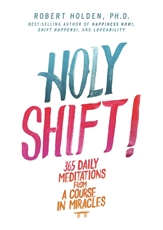 Bild på HOLY SHIFT! 365 Daily Meditations From A Course In Miracles (H)