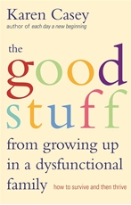 Bild på GOOD STUFF FROM GROWING UP IN A DYSFUNCTIONAL FAMILY: How To Survive & Then Thrive