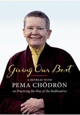 Bild på Giving Our Best : A Retreat with Pema Chodron on Practicing the Way of the Bodhisattva
