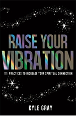 Bild på Raise your vibration - 111 practices to increase your spiritual connection