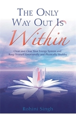 Bild på The Only Way Out Is Within : Clear Your Energy System And Keep Yourself Emotionally And Physically Healthy