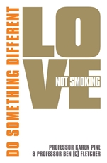 Bild på Love Not Smoking: Do Something Different