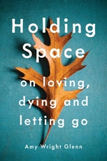 Bild på Holding space - on loving, dying, and letting go