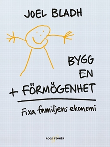 Bild på Bygg en förmögenhet : fixa familjens ekonomi