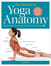 Bild på Manual of yoga anatomy - step-by-step guidance and anatomical analysis of 3
