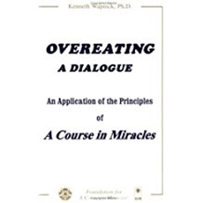 Bild på Overeating: A Dialogue--An Application Of "A Course In Mirac