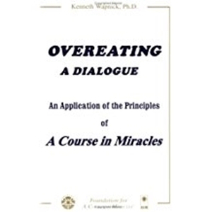 Bild på Overeating: A Dialogue--An Application Of "A Course In Mirac