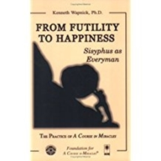 Bild på From Futility To Happiness: Sisyphus As Everyman--The Practice Of A Course In Miracles