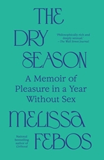 Bild på The Dry Season: A Memoir of Pleasure in a Year Without Sex