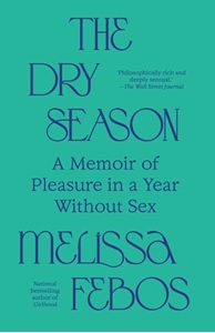 Bild på The Dry Season: A Memoir of Pleasure in a Year Without Sex