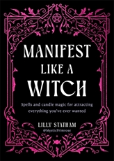 Bild på Manifest Like a Witch: Spells and Candle Magic for Attracting Everything You’ve Ever Wanted
