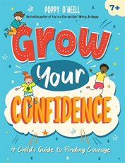 Bild på Grow Your Confidence: A Child's Guide to Finding Courage