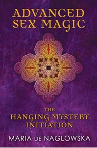 Bild på Advanced Sex Magic: The Hanging Mystery Initiation