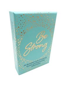 Bild på Be Strong: 52 Beautiful Cards of Inspiring Quotes and Empowering Affirmations to Encourage Confidence