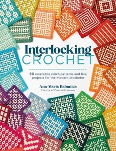 Bild på Interlocking Crochet: 50 Reversible Stitch Patterns and Five Projects for the Modern Crocheter