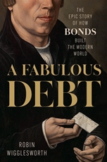 Bild på A Fabulous Debt: The Epic Story of How Bonds Built the Modern World