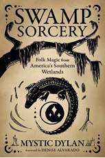 Bild på Swamp Sorcery: Folk Magic from America's Southern Wetlands