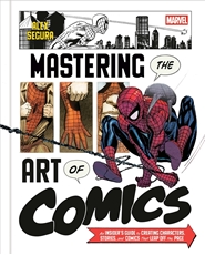 Bild på Marvel's Mastering the Art of Comics: An Insider's Guide to Creating Characters, Stories, and Comics That Leap Off the Page