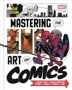 Bild på Marvel's Mastering the Art of Comics: An Insider's Guide to Creating Characters, Stories, and Comics That Leap Off the Page