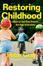 Bild på Restoring Childhood: How to Set Kids Free in the Age of Anxiety