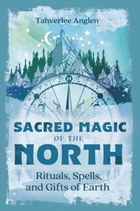 Bild på Sacred Magic of the North: Rituals, Spells, and Gifts of Earth