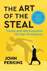 Bild på The Art of the Steal: Trump and the Economic Hit Man Presidency