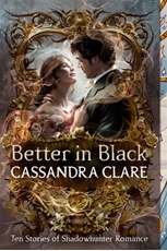Bild på Better in Black: Ten Stories of Shadowhunter Romance