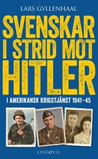 Bild på Svenskar i strid mot Hitler : i amerikansk krigstjänst 1941-45