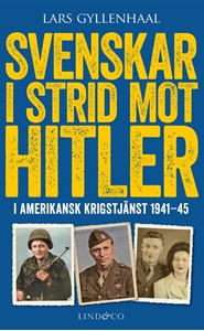 Bild på Svenskar i strid mot Hitler : i amerikansk krigstjänst 1941-45