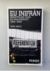 Bild på EU inifrån : berättelser från EU-parlamentet 2006-2009