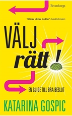 Bild på Välj rätt! : en guide till bra beslut