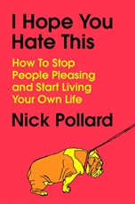Bild på I Hope You Hate This: How to Stop People Pleasing and Start Living Your Own Life
