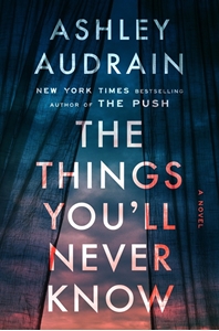 Bild på The Things You'll Never Know: A Novel