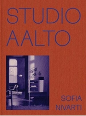 Bild på Studio Aalto: The Modern Legacy of Alvar, Aino and Elissa Aalto
